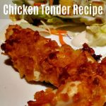 This Cornflake Chicken Tender Recipe is perfect weeknight dinner!!! Pair this up with easy side dishes and veggies for a complete dinner the kids will love!