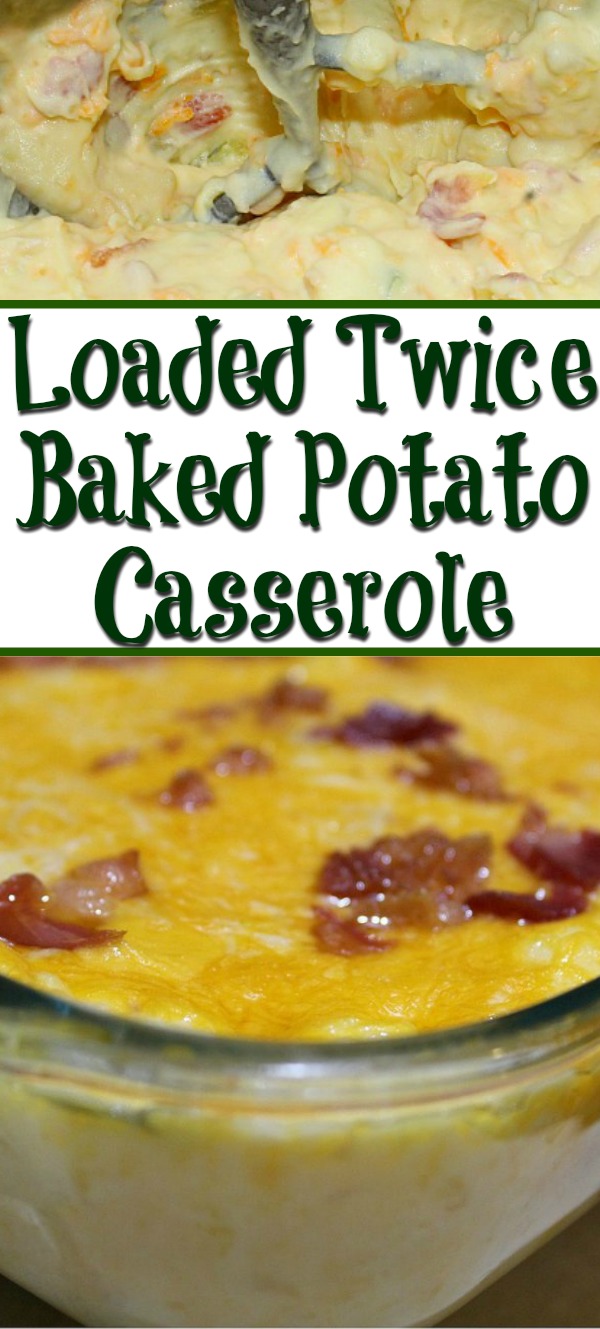 Loaded Twice Baked Potato Casserole is an easy way to make a filling dinner or to pair up with a different entree! Taste is amazing, full of comfort food! 