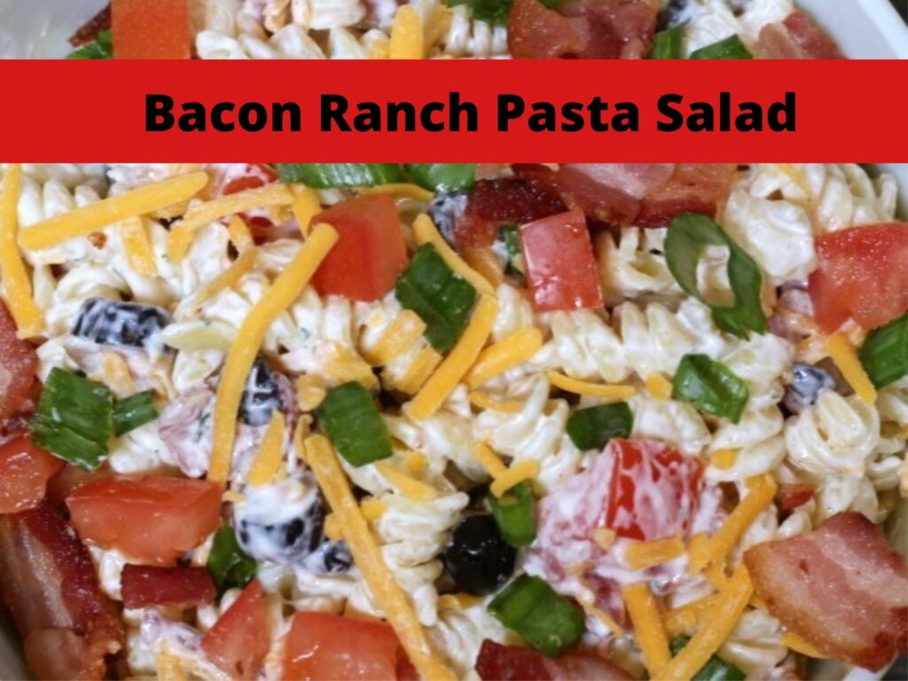 Easy Bacon Ranch Pasta Salad Recipe Cook Eat Go