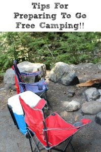 These Easy Tips for preparing to go Free Camping aren't that different from regular camping! The main difference is you are 100% off the grid with no utilities and most times no neighbors as well!!